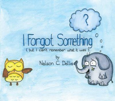 Hardcover I Forgot Something (But I Can't Remember What It Was) Book