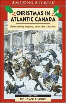 Paperback Christmas in Atlantic Canada: Heatwarming Legends, Tales and Traditions Book