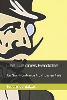 Paperback Las Ilusiones Perdidas II: Un Gran Hombre de Provincias en Par?s [Spanish] Book