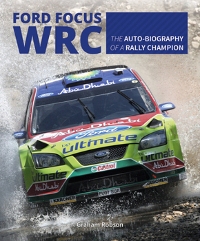 Hardcover Ford Focus Wrc: The Auto-Biography of a Rally Champion Book