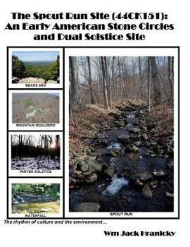 Paperback The Spout Run Site [44ck151]: An Early Americn Stone Circles and Dual Solstice Site Book