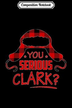 Paperback Composition Notebook: You Serious Clark Women Christmas Journal/Notebook Blank Lined Ruled 6x9 100 Pages Book