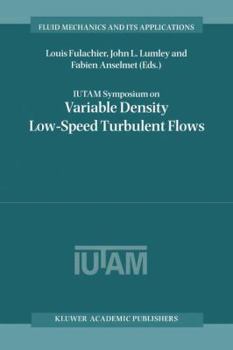 Paperback Iutam Symposium on Variable Density Low-Speed Turbulent Flows: Proceedings of the Iutam Symposium Held in Marseille, France, 8-10 July 1996 Book