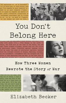 Paperback You Don't Belong Here: How Three Women Rewrote the Story of War Book