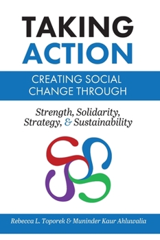 Hardcover Taking Action: Creating Social Change through Strength, Solidarity, Strategy, and Sustainability (Trade) Book