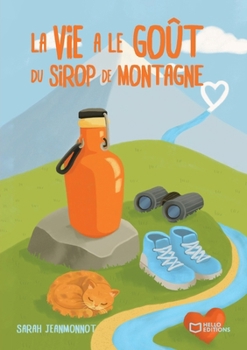 Paperback La vie a le goût du sirop de montagne [French] Book