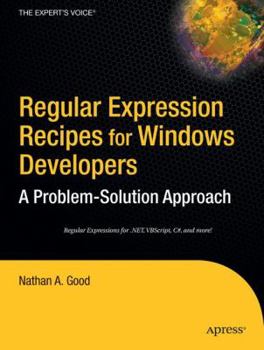 Paperback Regular Expression Recipes for Windows Developers: A Problem-Solution Approach Book