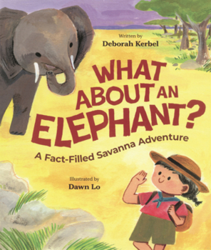 Library Binding What about an Elephant?: A Fact-Filled Savanna Adventure Book