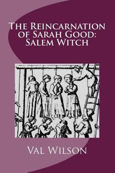 Paperback The Reincarnation of Sarah Good: Salem Witch Book