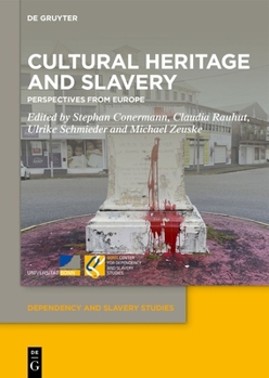 Hardcover Cultural Heritage and Slavery: Perspectives from Europe Book