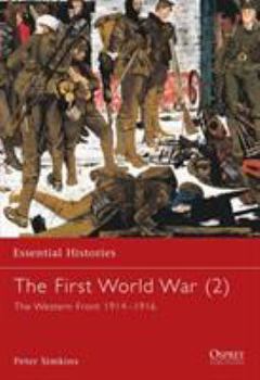 The First World War (2): The Western Front 1914-1916 (Essential Histories) - Book #14 of the Osprey Essential Histories