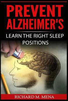 Paperback Prevent Alzheimer's: Learn The Right Sleep Positions Book