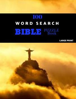 Paperback 100 Word Search Bible Puzzle Book Large Print: Brain Challenging Bible Puzzles For Hours Of Fun Book