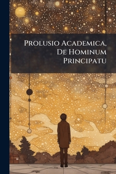 Prolusio Academica, de Hominum Principatu
