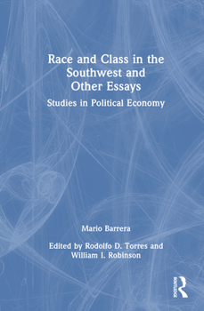 Hardcover Race and Class in the Southwest and Other Essays: Studies in Political Economy Book
