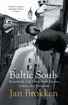 Paperback Baltic Souls: Remarkable Life Stories from Estonia, Latvia, and Lithuania Book