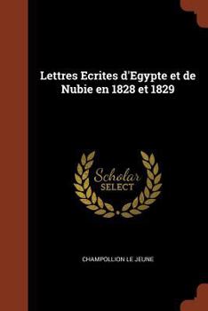 Paperback Lettres Ecrites d'Egypte et de Nubie en 1828 et 1829 [French] Book