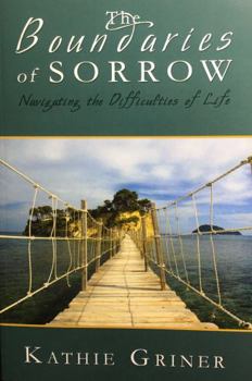 Paperback The Boundaries of Sorrow: Navigating the Difficulties of Life Book