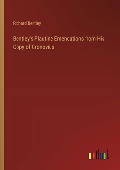 Paperback Bentley's Plautine Emendations from His Copy of Gronovius Book