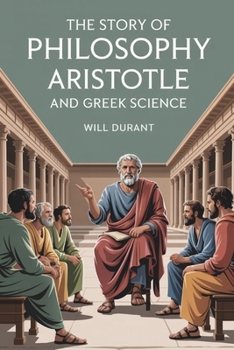 The Story of Philosophy: Aristotle and Greek Science (Grapevine edition)
