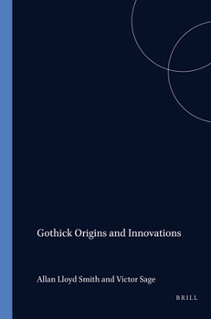 Gothick: Origins and Innovations: Papers from the International Gothic Conference Held at the University of East Anglia, Norwich