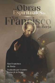 Paperback Las Obras Espirituales de San Francisco de Borja [Spanish] Book