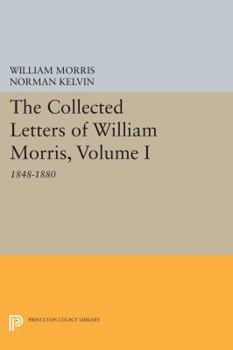 Paperback The Collected Letters of William Morris, Volume I: 1848-1880 Book