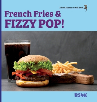 Hardcover French Fries & Fizzy Pop! (hardcover) Book