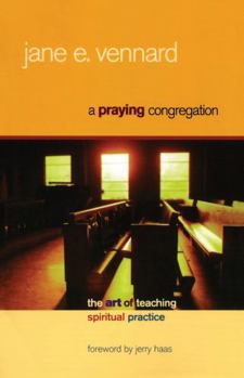 Paperback A Praying Congregation: The Art of Teaching Spiritual Practice Book