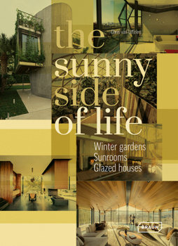 Hardcover The Sunny Side of Life: Winter Gardens, Sunrooms, Greenhouses Book