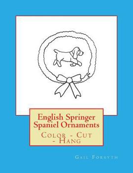 Paperback English Springer Spaniel Ornaments: Color - Cut - Hang Book