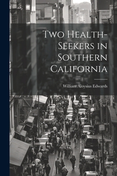 Paperback Two Health-Seekers in Southern California Book