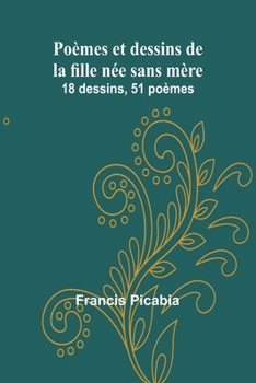 Paperback Poèmes et dessins de la fille née sans mère: 18 dessins, 51 poèmes Book