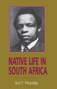 Paperback Native Life in South Africa: Before and Since the European War and the Boer Rebellion Book