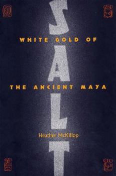 Paperback Salt: White Gold of the Ancient Maya Book