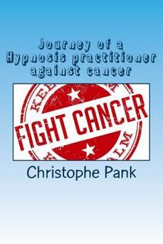 Paperback Journey of a Hypnosis practitioner against cancer Book