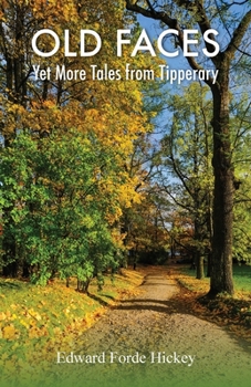 Paperback Old Faces: Yet More Tales from Tipperary Book