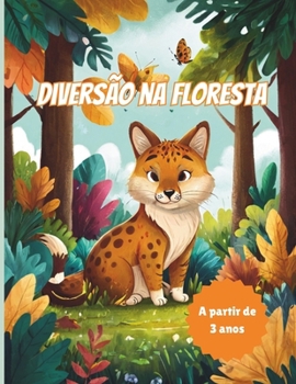 Paperback Diversão na Floresta: Uma aventura colorida com animais [Portuguese] Book