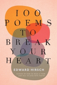 Hardcover 100 Poems to Break Your Heart Book