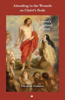Paperback Attending to the Wounds on Christ's Body: Teresa's Scriptural Vision Book