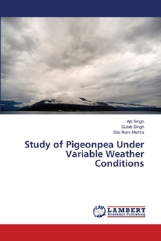 Paperback Study of Pigeonpea Under Variable Weather Conditions Book