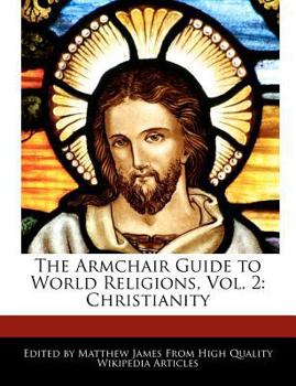 Paperback The Armchair Guide to World Religions, Vol. 2: Christianity Book