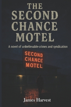 Paperback The Second Chance Motel: A Novel of Unbelievable Crimes and Syndication Book