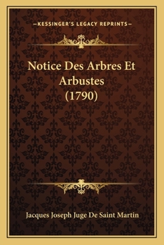 Paperback Notice Des Arbres Et Arbustes (1790) [French] Book