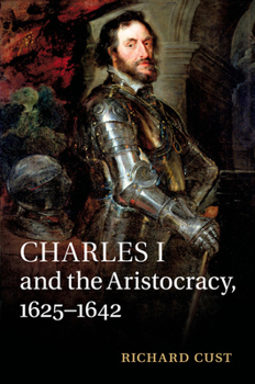 Paperback Charles I and the Aristocracy, 1625-1642 Book