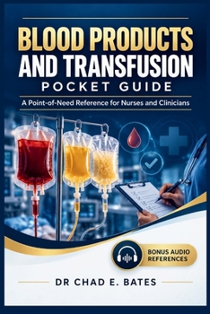 BLOOD PRODUCTS AND TRANSFUSION POCKET GUIDE
