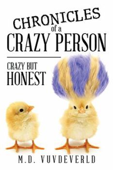 Paperback Chronicles of a Crazy Person: Crazy but Honest Book