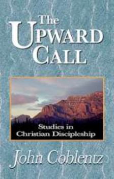 Hardcover The Upward Call: Studies in Christian Discipleship Book