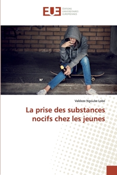 Paperback La prise des substances nocifs chez les jeunes [French] Book