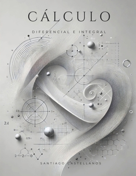 Paperback Cálculo Diferencial e Integral: CALCULUS, MATH, Engineering [Spanish] Book